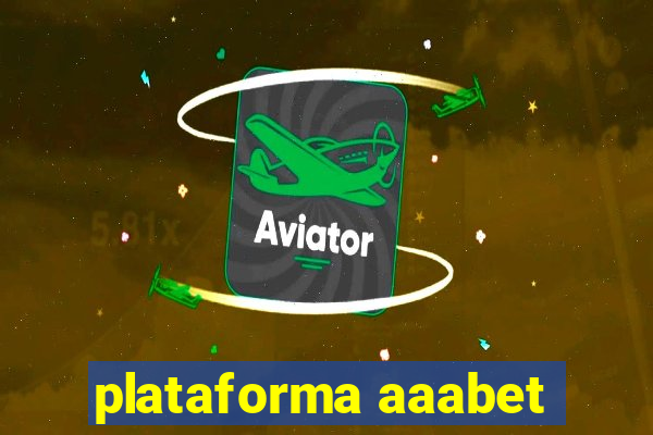 plataforma aaabet